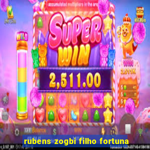 rubens zogbi filho fortuna